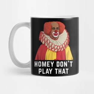 Homey Don't Play That Mug